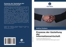 Copertina di Prozesse der Gestaltung der Informationswirtschaft