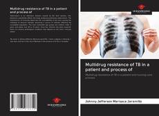 Portada del libro de Multidrug resistance of TB in a patient and process of