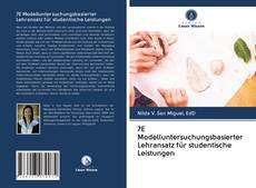 Copertina di 7E Modelluntersuchungsbasierter Lehransatz für studentische Leistungen