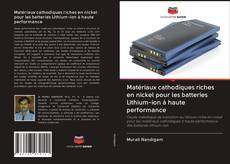 Capa do livro de Matériaux cathodiques riches en nickel pour les batteries Lithium-ion à haute performance 