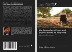 Bookcover of Monitoreo de cultivos usando procesamiento de imágenes
