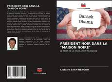 Buchcover von PRÉSIDENT NOIR DANS LA "MAISON NOIRE"