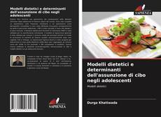 Modelli dietetici e determinanti dell'assunzione di cibo negli adolescenti的封面