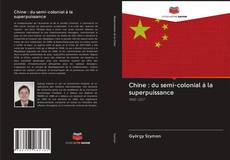 Buchcover von Chine : du semi-colonial à la superpuissance