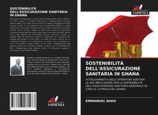 SOSTENIBILITÀ DELL'ASSICURAZIONE SANITARIA IN GHANA的封面