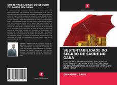 Bookcover of SUSTENTABILIDADE DO SEGURO DE SAÚDE NO GANA