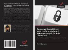 Capa do livro de Opracowanie niektórych algorytmów szyfrujących wykorzystujących funkcje chaotyczne 