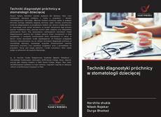 Portada del libro de Techniki diagnostyki próchnicy w stomatologii dziecięcej