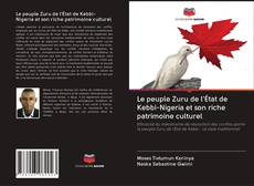 Bookcover of Le peuple Zuru de l'État de Kebbi-Nigeria et son riche patrimoine culturel