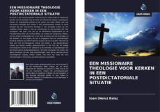 Copertina di EEN MISSIONAIRE THEOLOGIE VOOR KERKEN IN EEN POSTDICTATORIALE SITUATIE