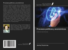 Procesos políticos y económicos kitap kapağı