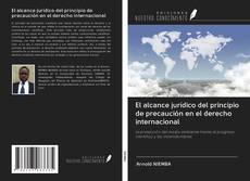 Bookcover of El alcance jurídico del principio de precaución en el derecho internacional