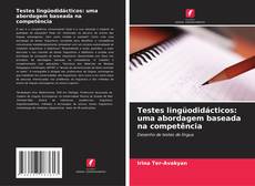 Couverture de Testes lingüodidácticos: uma abordagem baseada na competência