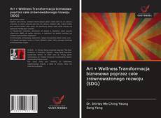 Couverture de Art + Wellness Transformacja biznesowa poprzez cele zrównoważonego rozwoju (SDG)