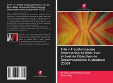 Arte + Transformações Empresariais de Bem-Estar através de Objectivos de Desenvolvimento Sustentável (ODS) kitap kapağı