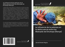 Bookcover of La influencia de la pobreza en la delincuencia entre los Abanyole de Emuhaya (Kenya)