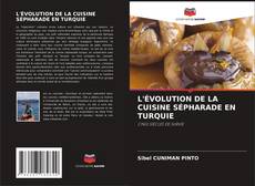 L'ÉVOLUTION DE LA CUISINE SÉPHARADE EN TURQUIE的封面