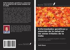 Buchcover von Enfermedades genéticas y atención de la salud en las zonas tribales de la India