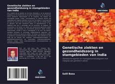 Bookcover of Genetische ziekten en gezondheidszorg in stamgebieden van India
