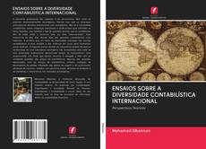 Bookcover of ENSAIOS SOBRE A DIVERSIDADE CONTABILÍSTICA INTERNACIONAL