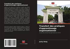 Portada del libro de Transfert des pratiques d'apprentissage organisationnel
