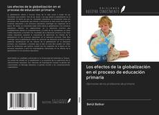 Bookcover of Los efectos de la globalización en el proceso de educación primaria