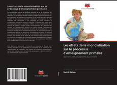 Buchcover von Les effets de la mondialisation sur le processus d'enseignement primaire