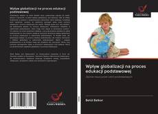 Portada del libro de Wpływ globalizacji na proces edukacji podstawowej