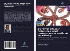 Portada del libro de De rol van effectief leiderschap in het managen van innovatie en verandering