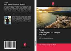 Bookcover of CUBA Uma viagem no tempo Volume I