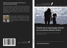 Bookcover of Teorías de la psicología infantil en la práctica dental clínica