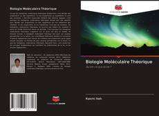 Bookcover of Biologie Moléculaire Théorique