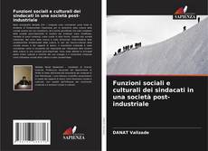 Buchcover von Funzioni sociali e culturali dei sindacati in una società post-industriale