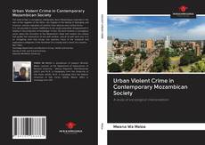 Bookcover of Urban Violent Crime in Contemporary Mozambican Society
