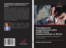 Buchcover von Przestępczość zorganizowana jako źródło braku bezpieczeństwa w Afryce