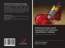 Borítókép a  Krótkoterminowe wyniki resuscytacji chirurgicznej i częstotliwości radiowej - hoz