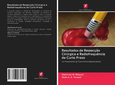 Bookcover of Resultados de Ressecção Cirúrgica e Radiofrequência de Curto Prazo