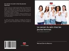 Portada del libro de Le cancer du sein chez les jeunes femmes
