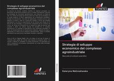 Bookcover of Strategia di sviluppo economico del complesso agroindustriale