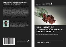 Bookcover of HABILIDADES DE COMUNICACIÓN: MANUAL DEL ESTUDIANTE