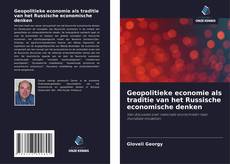 Couverture de Geopolitieke economie als traditie van het Russische economische denken