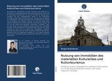 Buchcover von Nutzung von Immobilien des materiellen Kulturerbes und Kulturtourismus