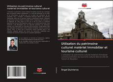 Обложка Utilisation du patrimoine culturel matériel Immobilier et tourisme culturel
