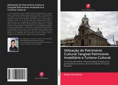 Buchcover von Utilização do Património Cultural Tangível Património Imobiliário e Turismo Cultural