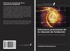 Bookcover of Estructura provisional de la cláusula de fundación