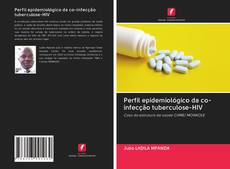 Bookcover of Perfil epidemiológico da co-infecção tuberculose-HIV