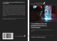 Обложка Y EL MANEJO DE LOS ESTEREOTIPOS EN LA TÉ/AUTISMO