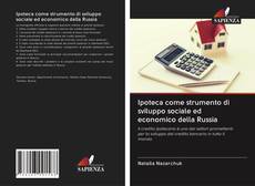 Couverture de Ipoteca come strumento di sviluppo sociale ed economico della Russia