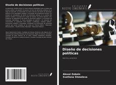 Bookcover of Diseño de decisiones políticas