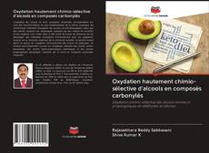 Bookcover of Oxydation hautement chimio-sélective d'alcools en composés carbonylés